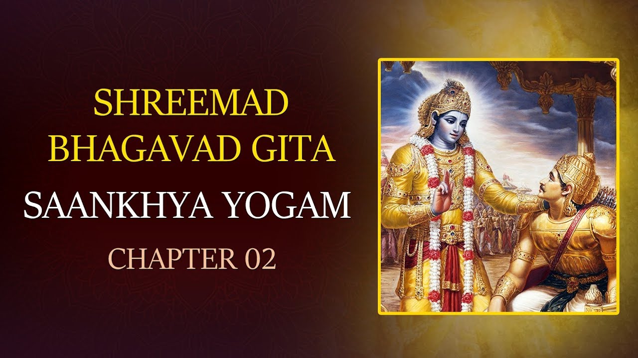 Bhagvad Gita : Chapter 2 “An Overview of Sankhya Philosophy”